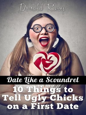 cover image of 10 Things to Tell Ugly Chicks on a First Date